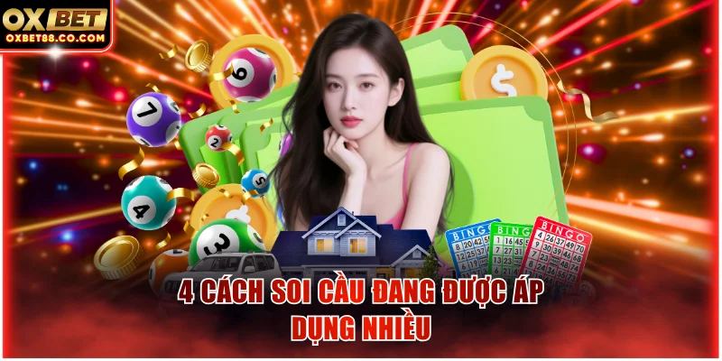4 cách soi cầu đang được áp dụng nhiều nhất hiện nay