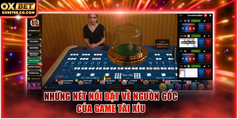 Những nét nổi bật về nguồn gốc của game tài xỉu